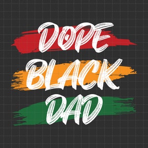 Dope Black Dad Svg, Vaderdag Svg, Juneteenth 1865 Svg, Afrika Svg, Black History Svg, Black Pride Svg, African American Svg