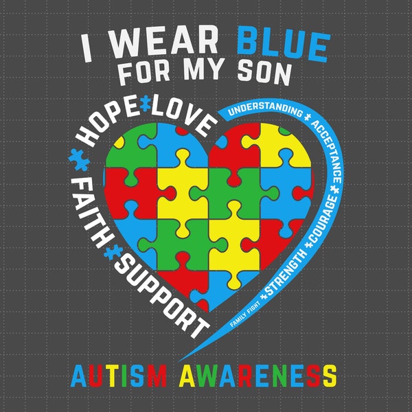 Wear Blue For My Son Autism Heart Svg, Puzzle Piece Svg, Autism Support, 2nd April Svg, Autism Awareness Svg, Be Kind Svg
