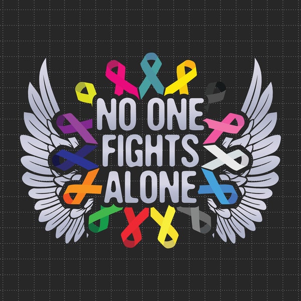 No One Fights Alone Multicolor Ribbon For Cancer Awareness, Support Squad Svg, For Warrior, Svg, Png Files For Cricut Sublimation