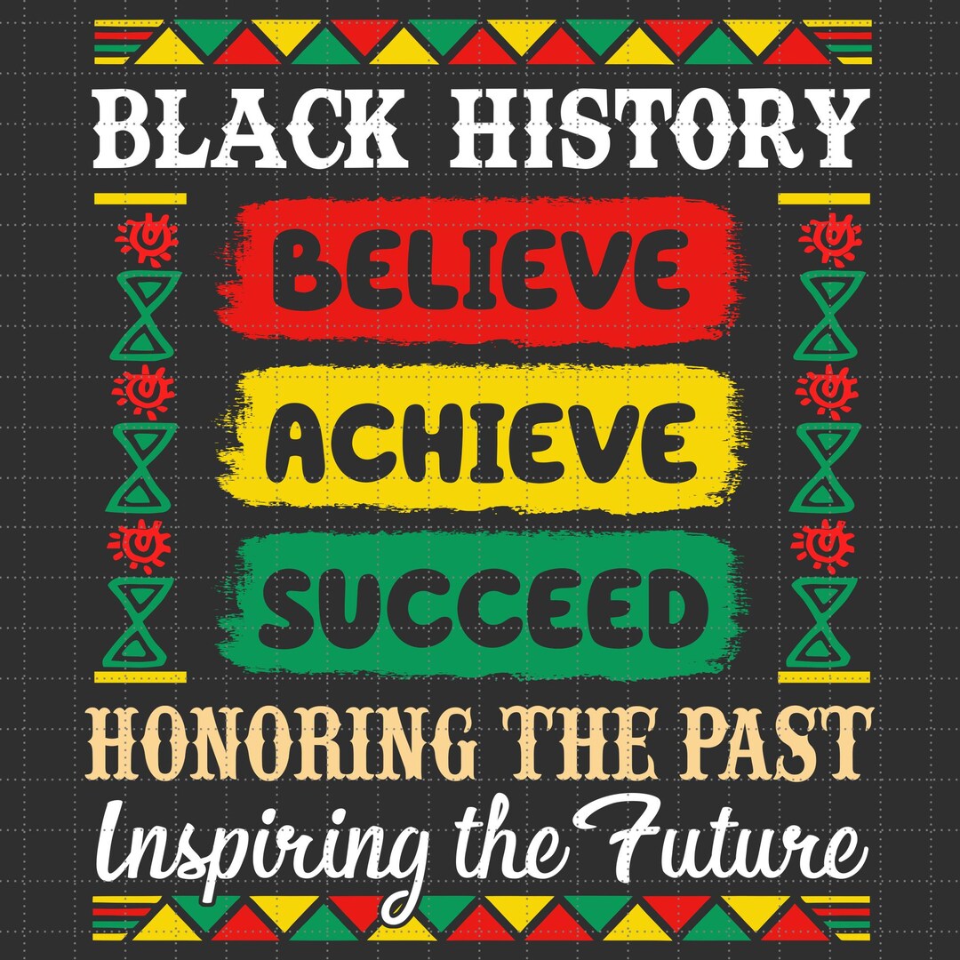 Black History Honoring the Past Inspiring the Future Png, Black History ...