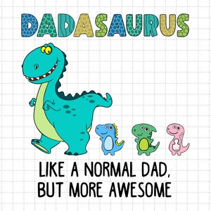 Dadasaurus zoals een normale vader, maar meer geweldig Svg, Dino Dad Svg, Grandpa Life Svg, Vaderdag Svg, vaderleven, vaderschap Svg