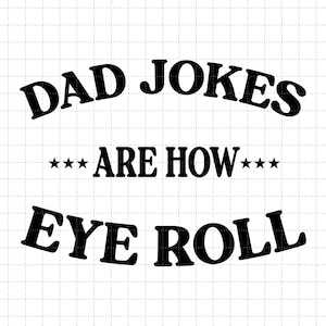 Svg roulant sous les yeux, Svg blagues papa, fête des pères Svg, Svg meilleur papa, Svg père drôle, cadeau pour mari, blagues père