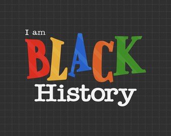 I Am Black History Svg, Black Queen Svg, Black Lives Matter Svg, Melanin Svg, Black Loyalties, Black Woman Civil Rights, African American
