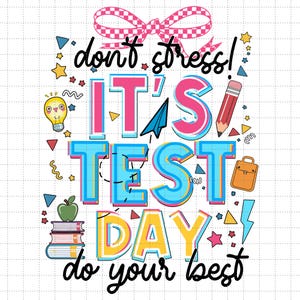 Es ist der Testtag Png, Testtag Lehrer Kokette Png, Rock der Test Png, Testtag Png, Star Tag Png, Testen Png, machen Sie keinen Stress Png