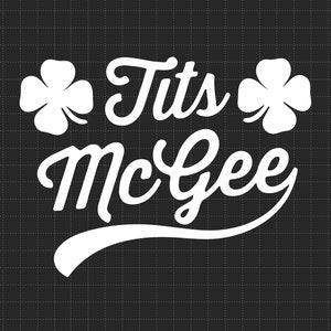 Tits McGee Engraçado Dia de São Patrício Shamrocks Svg, Trevo de 4 folhas, Irlandês Svg, Leprechaun, Trevo Svg, Grome Lover Svg