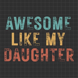 Retro Awesome Like My Daughter, Funny Dad Svg, Vaderdagcadeau van dochter, Vaderdag, Dad Joke, Svg, Png-bestanden voor Cricut-sublimatie