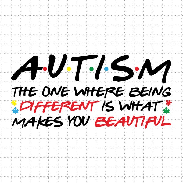 Autism The One Where Being Different Make You Beautiful Svg, Autism Awareness Svg, Puzzle Piece Svg, 2nd April Svg, Be Kind, Autism Proud