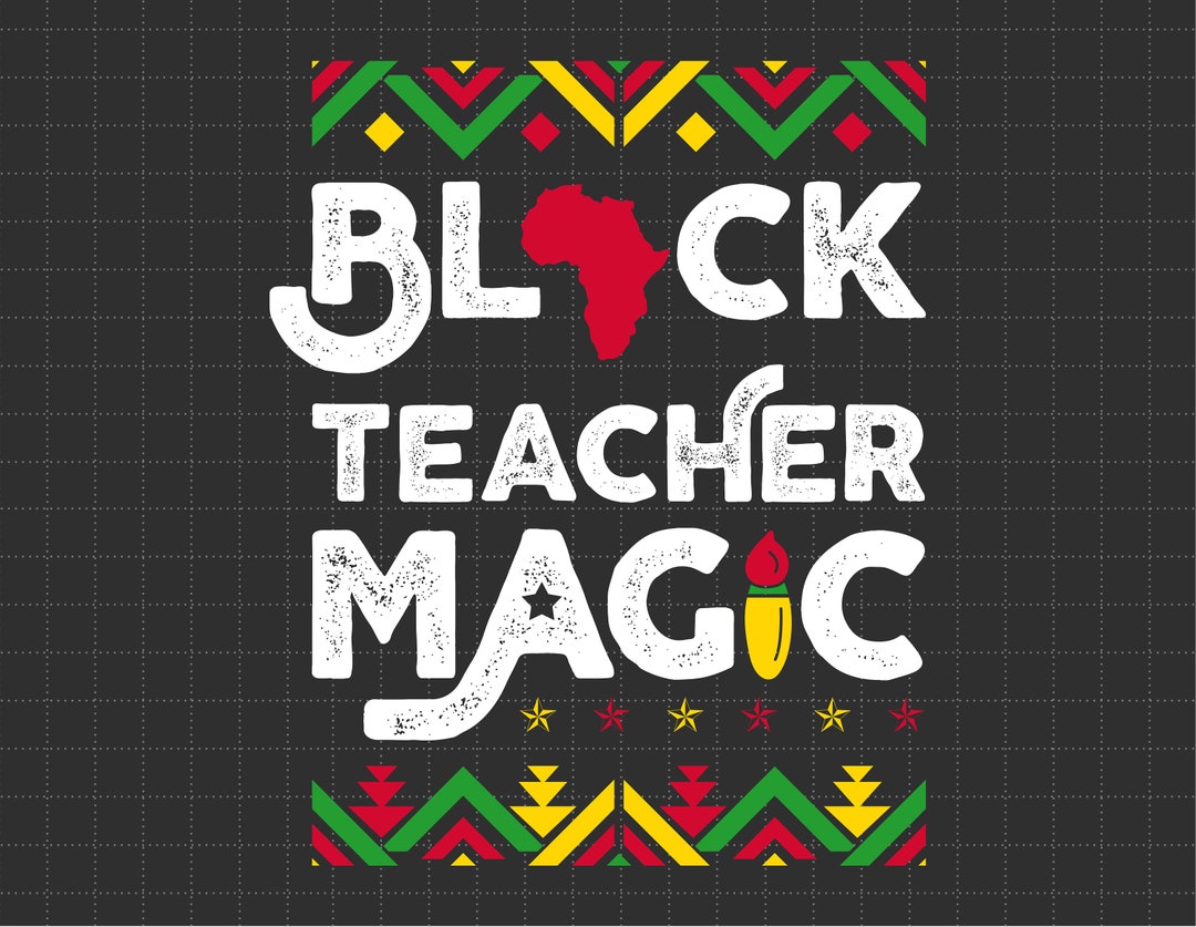 Black Teacher Magic Teacher Black History Month Svg, Black Leaders Svg