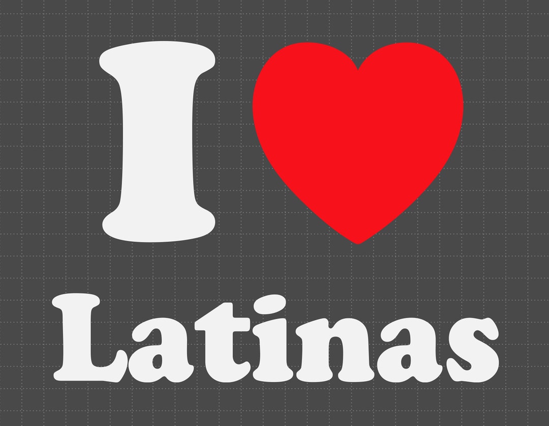 I Love Latina Svg, Latino Svg, Mexican Svg, Valentine Day Svg Etsy