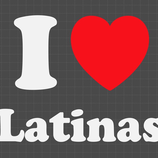 I Love Latina Svg, Latino Svg, Mexican Svg, Valentine Day Svg