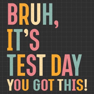 Bruh, es ist Testtag, lustiger Rock, Test, Testtag, Lehrer, lustiges Geschenk, lustiges Geschenk, lustiges Geschenk, lustiges Geschenk, lustiges Geschenk, lustiges Geschenk, lustiges design, lustiges design, lustiges design