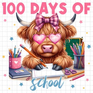 May include: A cartoon illustration of a brown and white Highland cow wearing pink heart-shaped sunglasses and a pink bow. The cow is holding a pencil and sitting at a desk with a notebook, pencils, and a chalkboard. The text "100 Days of School" is at the top of the image.