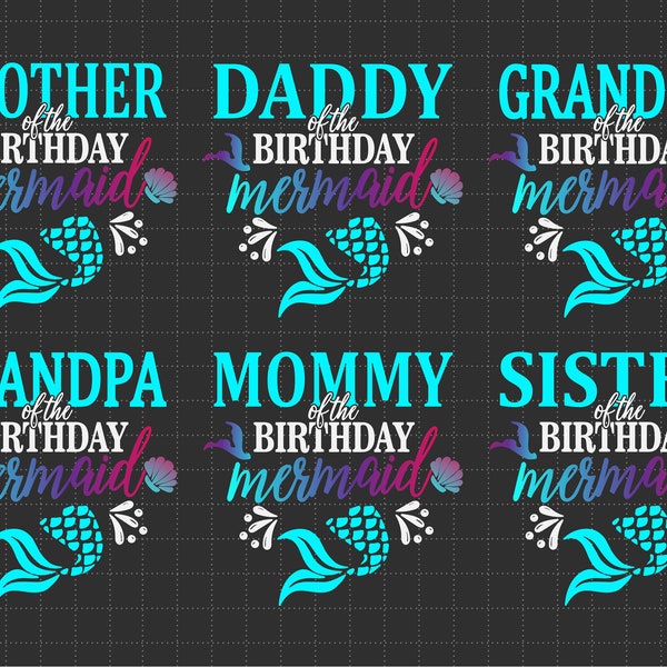 Mermaid Birthday Girl Family Members Bundle, Birthday Girl Svg, Mermaid, Matching Family, Svg, Png Files For Cricut Sublimation