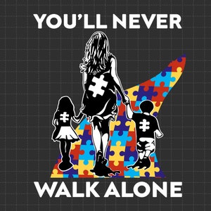 Você nunca andará sozinho Svg, peça de quebra-cabeça Svg, suporte ao autismo Svg, 2 de abril Svg, conscientização sobre o autismo Svg, autismo orgulhoso Svg