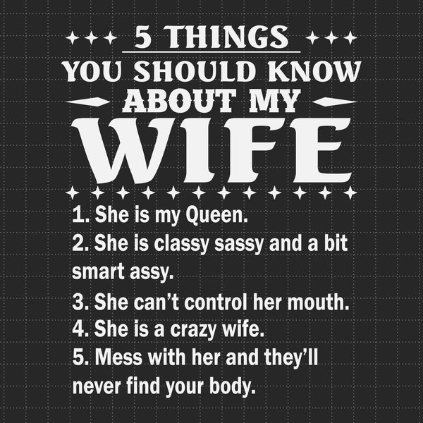 5 Things You Should Know About My Wife, Gift for Husband, Anniversary Gift, Valentines Day Gift, Svg, Png Files For Cricut Sublimation