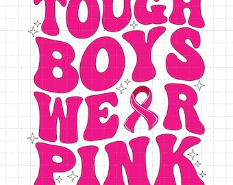 Tough Boys Wear Pink Cool Pink Breast Cancer Awareness Svg Png, Pink Ribbon, Warrior Breast Cancer, Fight Cancer Svg