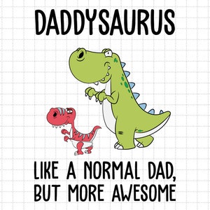 Daddysaurus personnalisé comme un père normal mais plus génial Svg, fête des pères, Svg papa, Svg vie papa, fête des papas, paternité