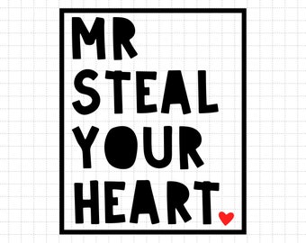 Mr. Steal Your Heart Svg For Boy, Funny Valentine Svg, Kid Valentine Svg, Gift for Him, Valentines Day Gift, Trendy Men