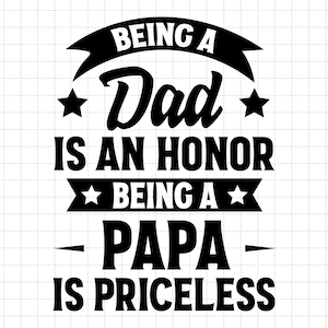 Être papa est un honneur Être papa n'a pas de prix Svg, cadeau fête des pères, papa Svg, grand-père, cadeau pour papa, fichiers Svg, Png pour Cricut sublimation