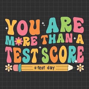 Eres más que una calificación de prueba. Día de prueba. SVG motivacional, SVG de equipo de prueba, SVG de vida docente, SVG de examen estatal.
