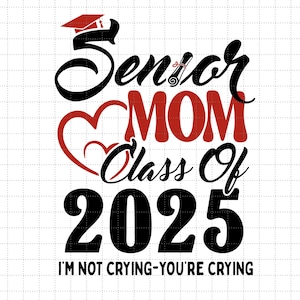 Senior Mom Klasse von 2025 svg Png, Abschlussfeier svg, stolzer Senior svg, Klasse von 2025 svg, Senior Familie svg, graduate svg, 2025 Graduierung svg