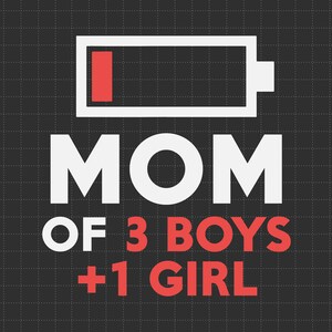Batterie faible de maman fatiguée de 3 garçons 1 fille Svg, cadeau fête des mères, cadeau pour maman, maman, génial maman Svg, maternité Svg, liens maternels Svg