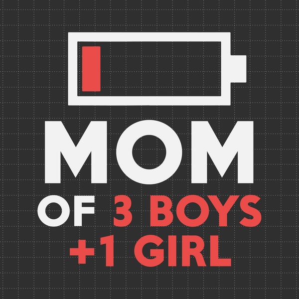 Tired Mom Low Battery Of 3 Boys 1 Girl Svg, Mother's Day Gift, Gift for Mom, Mama, Awesome Mom Svg, Motherhood Svg, Maternal Bonds Svg