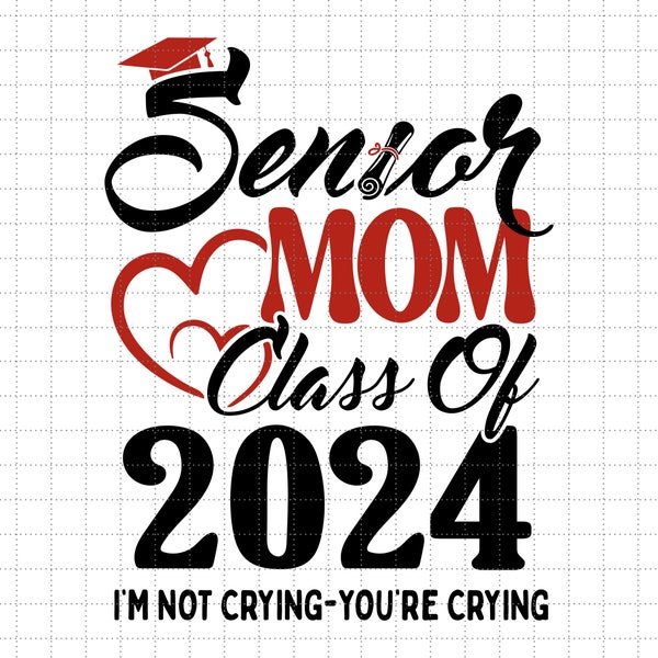 Senior Mom Class of 2024 Svg Png, Graduation Svg, Proud Senior Svg, Class of 2024 Svg, Senior Family Svg, Graduate Svg, 2024 Graduation Svg