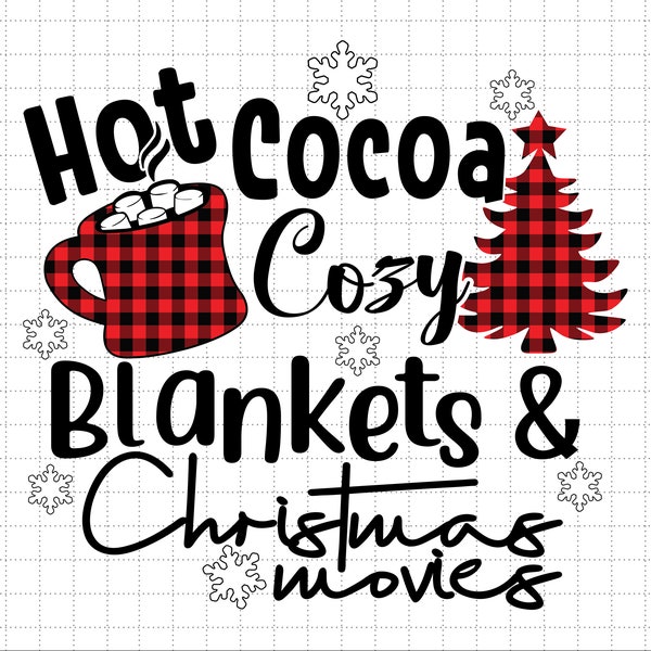 Hot Cocoa Cozy Blankets And Christmas Movies Svg Png, Funny Christmas Svg, Xmas Svg, Holiday Season Svg