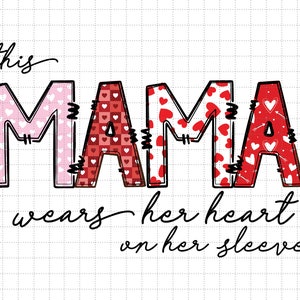 This Mama Wears Her Heart On Her Sleeve Png, Happy Valentines Gift, Mama Valentine, Trendy Mom Png, Personalized Names And Pattern