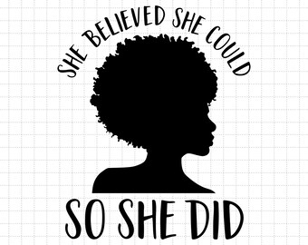 She Believed She Could So She Did Melanin Queen Svg, Freedom Day Svg,  Africa Svg, Black History Svg, African American Svg, Free-ish 1865