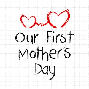 Nuestro primer Día de la Madre Svg, Feliz Día de la Madre Svg, Mamá y yo Svg, Nueva mamá y bebé Svg, Regalo para ella, Bebé niño niña Svg