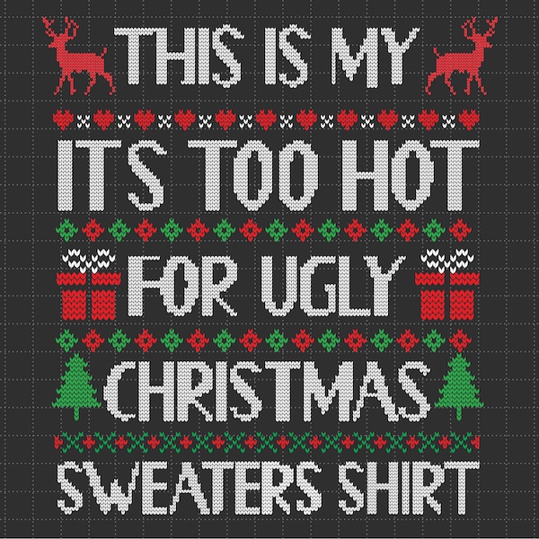 This Is My It's Too Hot For Ugly Christmas Sweaters Png, Vintage Christmas Png, Xmas Png, Christmas Shirt Png, Snowflakes Png