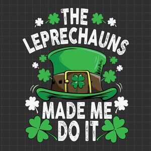 Los duendes me obligaron a hacerlo Svg, trébol de 4 hojas, Svg irlandés, duende, divertido día de San Patricio, Svg de trébol, Svg del día de San Patricio