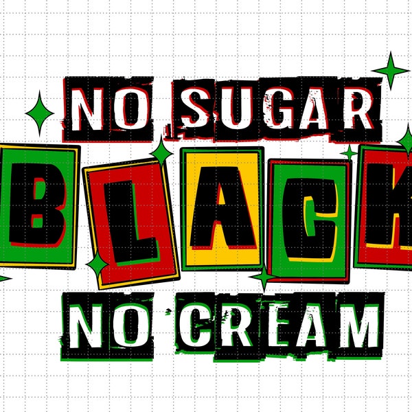 Juneteenth SVG, No Sugar Black No Cream Svg, Free- ish 1865, Black Pride Svg, Black Power Svg