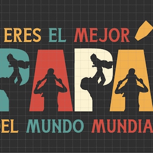 El Mejor Papá Del Mundo Svg, Día del Padre Svg, Dia Del Padre Svg, Papá Svg, Feliz Dia Del Padre Svg, Eres Mi Heroe Bundle Svg, Regalo para Tata