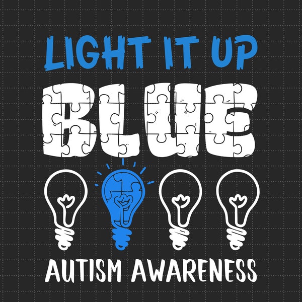 Light It Up Blue For Autism Svg, Autism Light Bulb Svg, Puzzle Piece Svg, Autism Support, 2nd April Svg, Autism Awareness Svg, Be Kind Svg