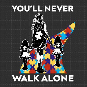 Você nunca andará sozinho Svg, peça de quebra-cabeça Svg, suporte ao autismo Svg, 2 de abril Svg, conscientização sobre o autismo Svg, autismo orgulhoso Svg