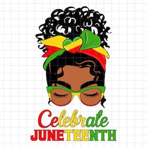 Zwarte vrouwen rommelig broodje vieren Juneteenth Svg, Juneteenth 1865, Freedom Day Svg, Afrika Svg, Black Pride Svg, African American Svg