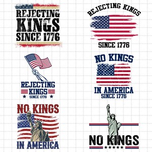 May include: Collection of patriotic designs with the American flag and the text "Rejecting Kings Since 1776" and "No Kings In America Since 1776". Includes illustrations of the Statue of Liberty and a waving American flag.