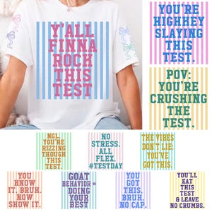 Puede incluir: Camiseta blanca con el texto "Y'all Finna Rock This Test" en rosa y azul, con fondo de rayas verticales. Gráficos de texto adicionales incluyen frases como "You're Highkey Slaying This Test."