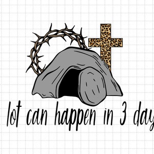 Er kan veel gebeuren in drie dagen, Savior Resurrection Svg, Resurrection Day, Jesus Cross Svg, Christian Svg, graf is leeg, doornenkroon