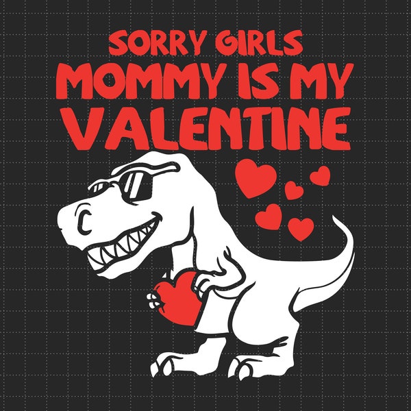 Sorry Girls Mommy Is My Valentine Cute Dinosaur Hold Heart Svg, Dinosaur Lover Svg, Heart Svg, Couple Svg, Love Svg, T Rex Valentine