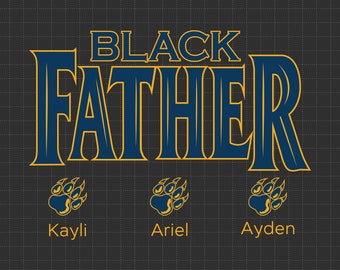 May include: Black Father text with a blue and gold color scheme. Three paw prints are below the text, each with a name underneath: Kayli, Ariel, and Ayden.