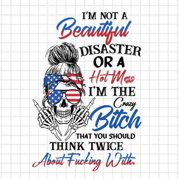 I'm Not A Hot Mess I'm A Spicy Disaster Svg, Mom Life Svg, American Flag Svg, Sarcastic Svg, Svg, Png Files For Cricut Sublimation