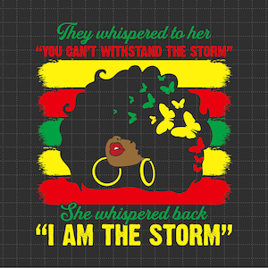 Juneteenth SVG, Eles sussurraram "Você não pode resistir à tempestade", Ela sussurrou "Eu sou a tempestade", Mês da História Negra, Afro-americano