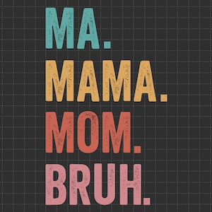 Mamá, mamá, hermano, mamá y yo, divertido Svg, feliz día de la madre, Svg del día de la madre, Svg de mamá, Svg de vida de mamá, Svg de maternidad