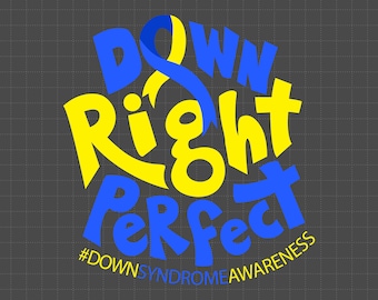 Down Right Perfect Svg, World Down Syndrome Day, Down Syndrome Awareness, Down Trisomy 21, We Wear Blue And Yellow, 21 March Svg, WDSD Svg