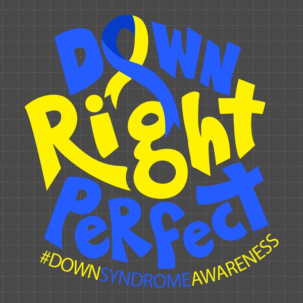 Down Right Perfect Svg, World Down Syndrome Day, Down Syndrome Awareness, Down Trisomy 21, We Wear Blue And Yellow, 21 March Svg, WDSD Svg
