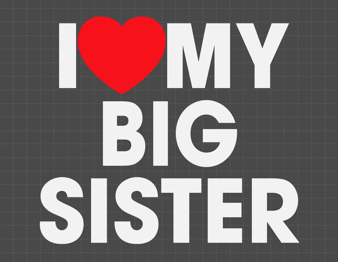 i-love-my-big-sister-svg-big-sister-svg-little-sister-svg-valentine